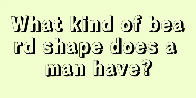 What kind of beard shape does a man have?