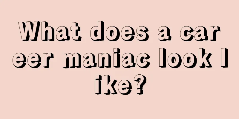 What does a career maniac look like?