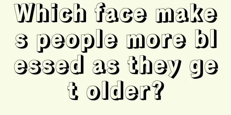 Which face makes people more blessed as they get older?