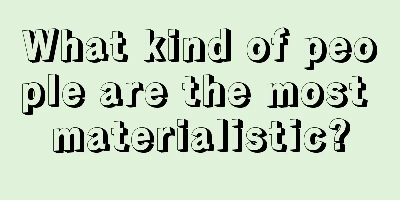 What kind of people are the most materialistic?
