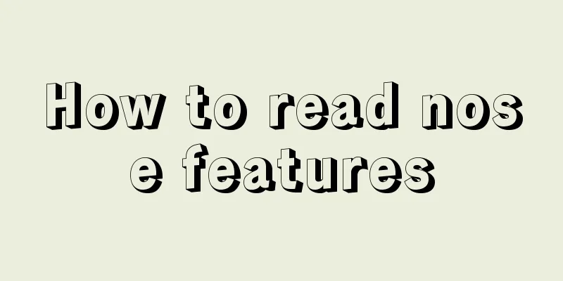 How to read nose features