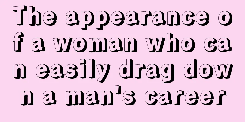The appearance of a woman who can easily drag down a man's career
