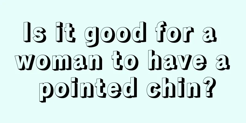 Is it good for a woman to have a pointed chin?