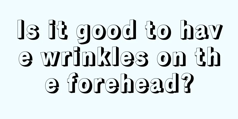 Is it good to have wrinkles on the forehead?