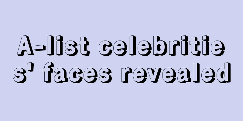 A-list celebrities' faces revealed
