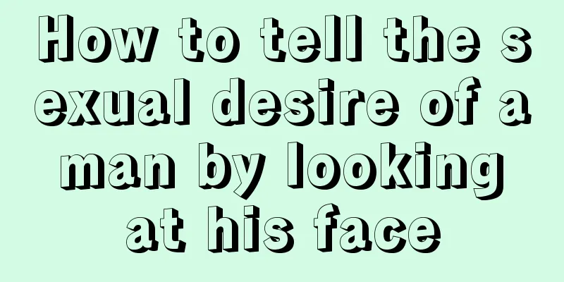 How to tell the sexual desire of a man by looking at his face