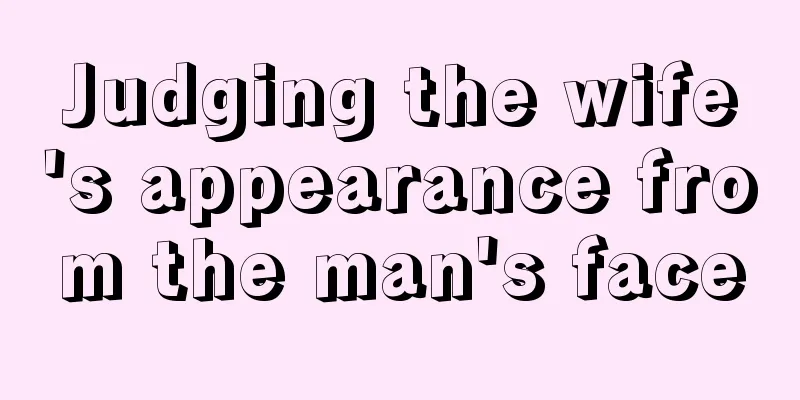 Judging the wife's appearance from the man's face