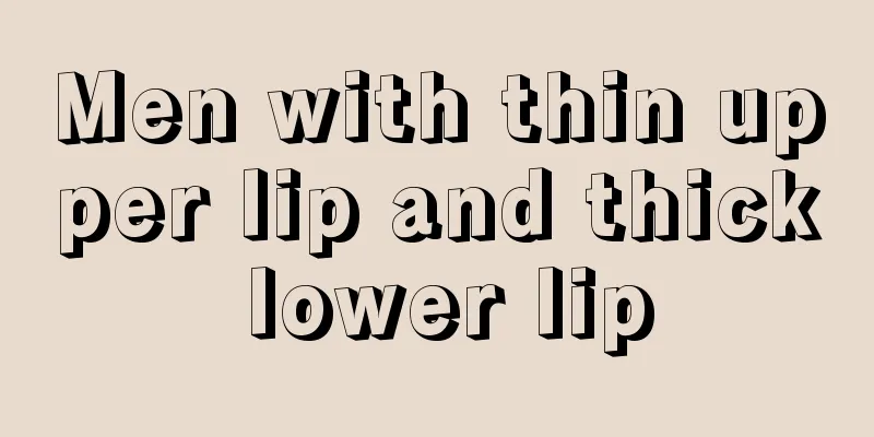 Men with thin upper lip and thick lower lip
