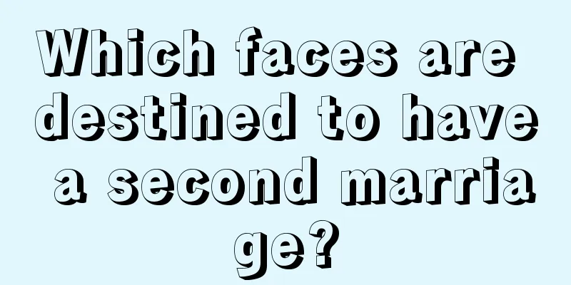 Which faces are destined to have a second marriage?