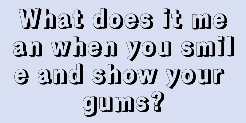 What does it mean when you smile and show your gums?