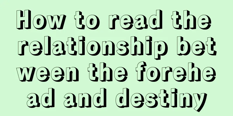 How to read the relationship between the forehead and destiny
