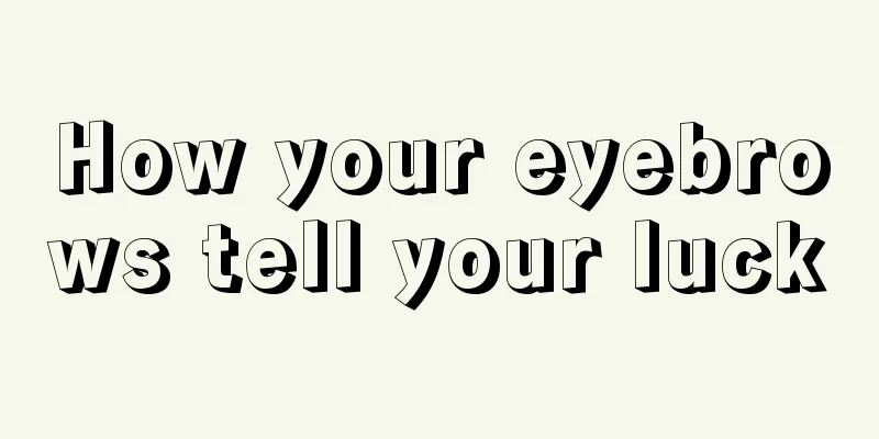 How your eyebrows tell your luck