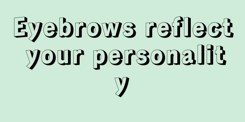 Eyebrows reflect your personality