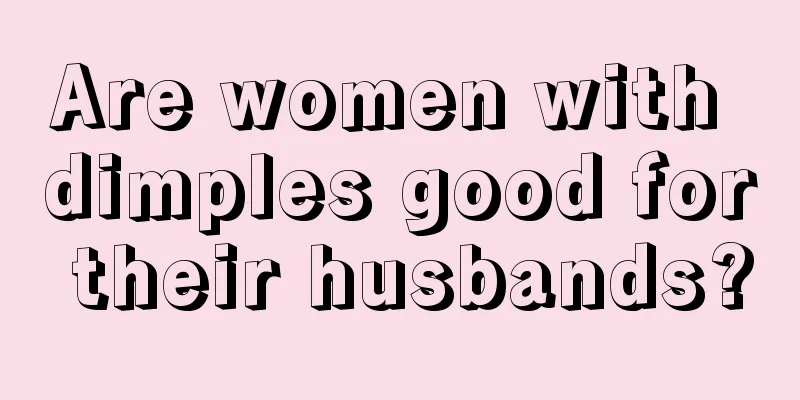 Are women with dimples good for their husbands?