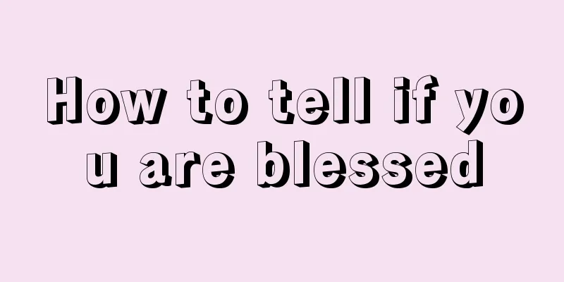 How to tell if you are blessed