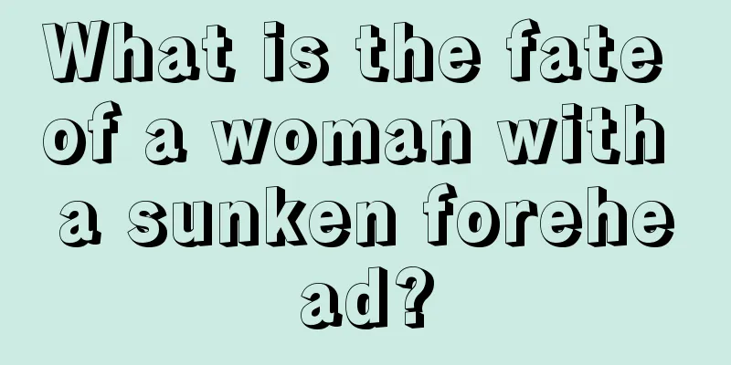 What is the fate of a woman with a sunken forehead?