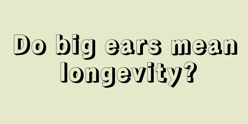 Do big ears mean longevity?