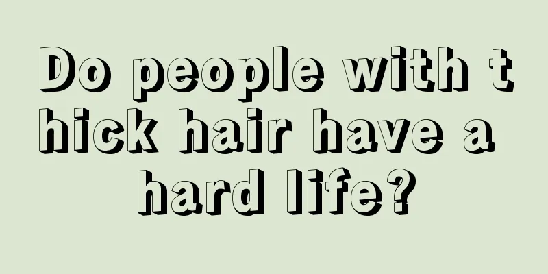 Do people with thick hair have a hard life?