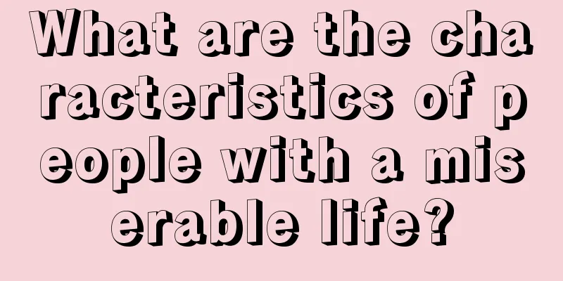 What are the characteristics of people with a miserable life?