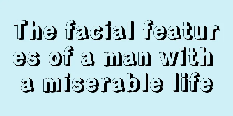 The facial features of a man with a miserable life