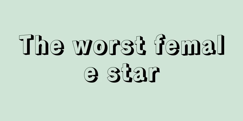 The worst female star