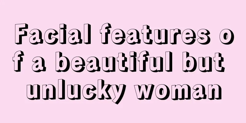 Facial features of a beautiful but unlucky woman