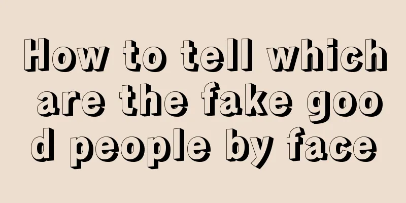 How to tell which are the fake good people by face