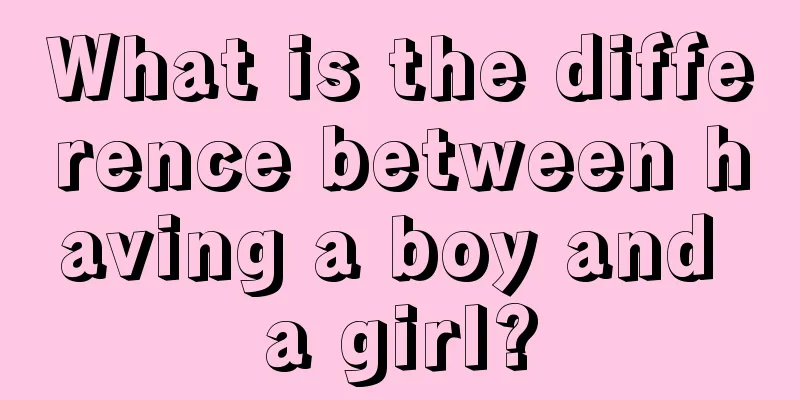 What is the difference between having a boy and a girl?