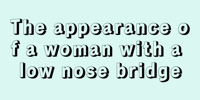The appearance of a woman with a low nose bridge