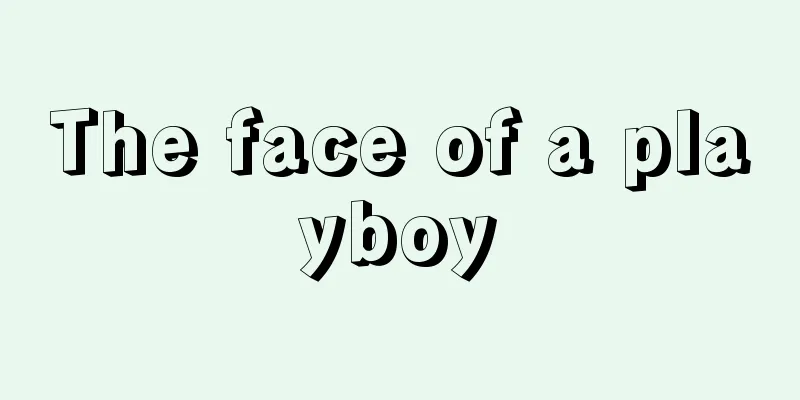 The face of a playboy