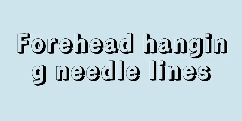 Forehead hanging needle lines