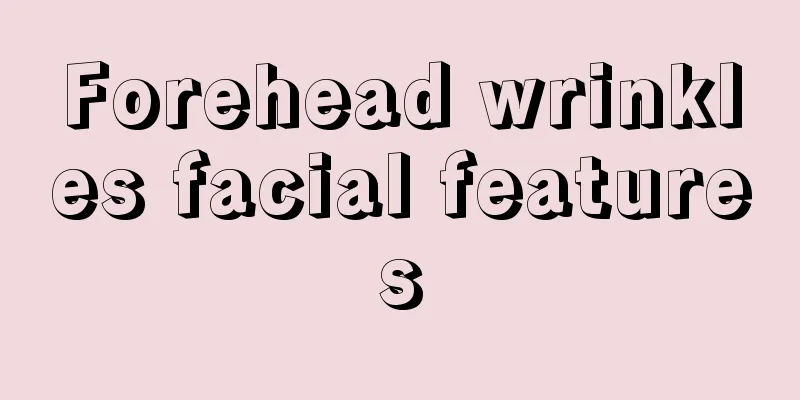 Forehead wrinkles facial features