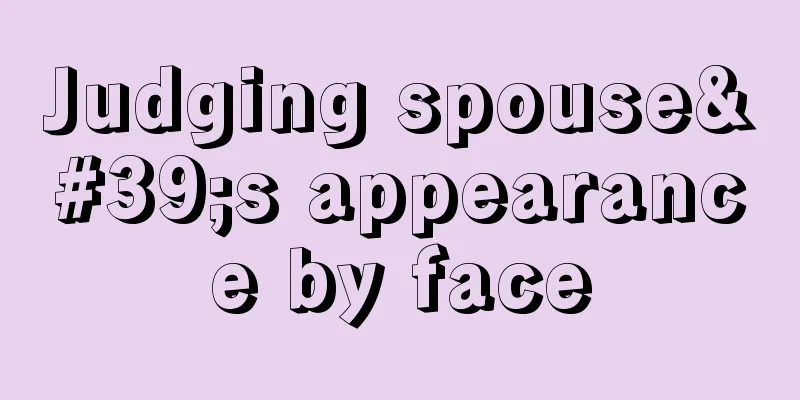 Judging spouse's appearance by face