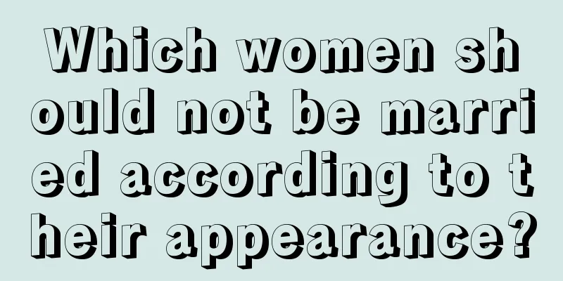 Which women should not be married according to their appearance?