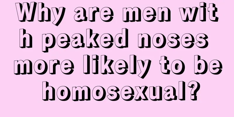Why are men with peaked noses more likely to be homosexual?