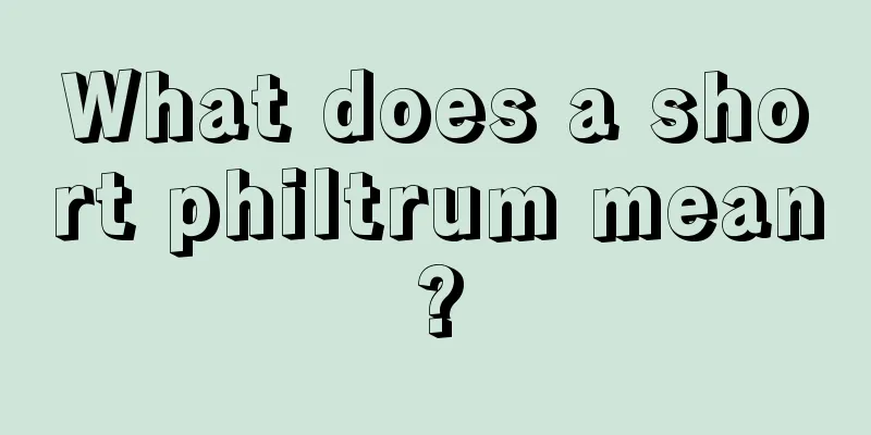 What does a short philtrum mean?