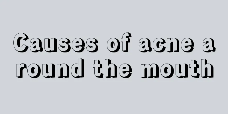 Causes of acne around the mouth