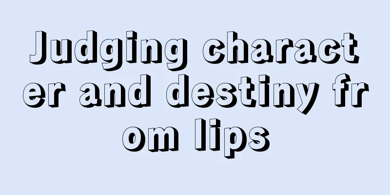 Judging character and destiny from lips