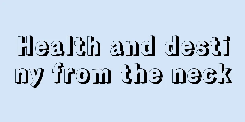 Health and destiny from the neck