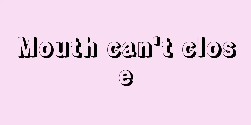 Mouth can't close