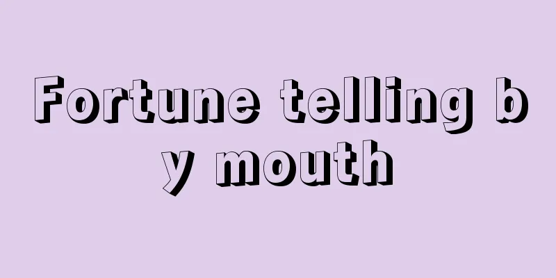 Fortune telling by mouth