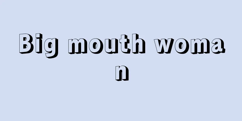 Big mouth woman