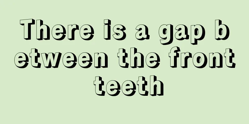 There is a gap between the front teeth