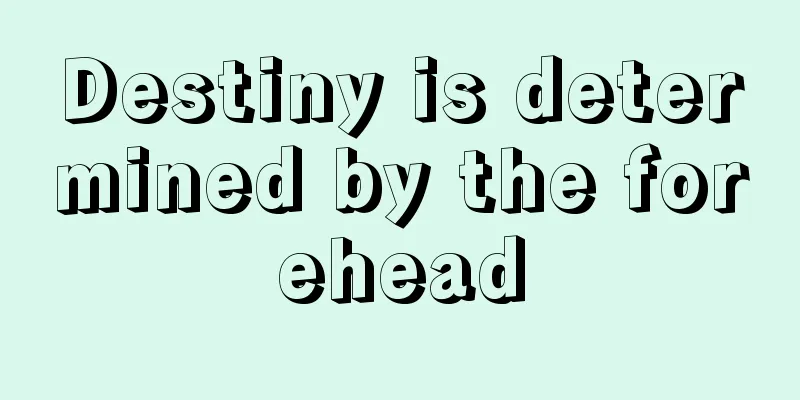 Destiny is determined by the forehead