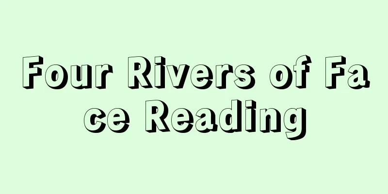 Four Rivers of Face Reading