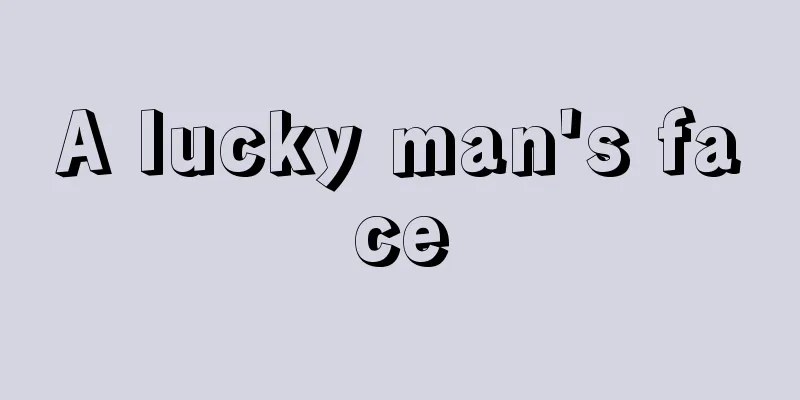 A lucky man's face