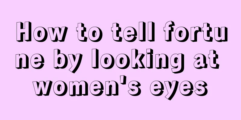How to tell fortune by looking at women's eyes