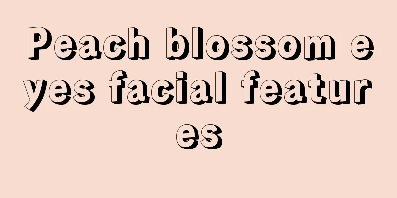 Peach blossom eyes facial features
