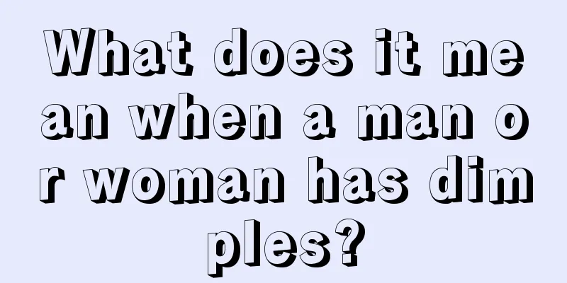 What does it mean when a man or woman has dimples?