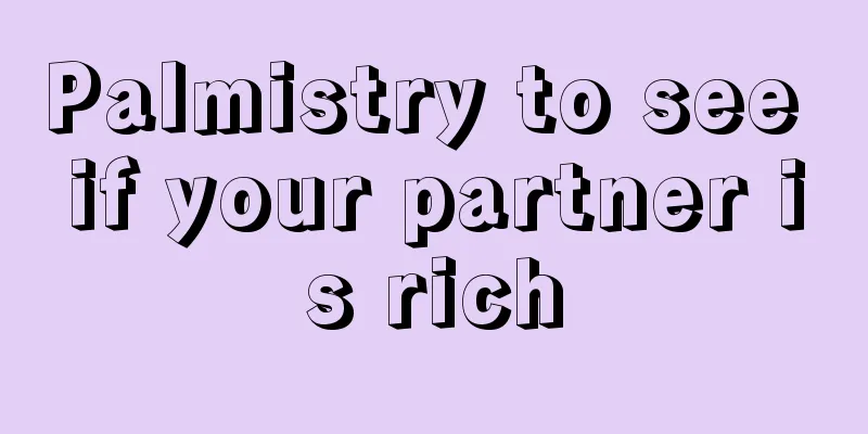 Palmistry to see if your partner is rich